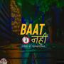 BAAT NAHI (feat. Yungniraj) [Explicit]