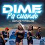 Dime pa cuando (feat. Forclass)