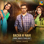 Bacha Hi Nahi (From 