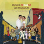 Música Peruana ¡de Película! Canciones Que Forman Parte del Soundtrack de las Películas 