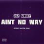 Ain't no way sld (Explicit)