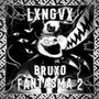 BRUXO FANTASMA 2 (Explicit)