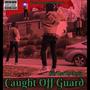 Caught Off Guard (Explicit)