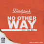 No Other Way (feat. RBC Bugzy) [Explicit]