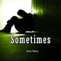 Sometimes