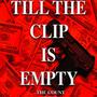 Till The Clip Is Empty (feat. Westside Trigger) [Explicit]