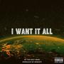 I Want IT ALL (Explicit)