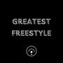 GREATEST FREESTYLE (Explicit)