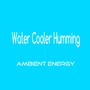 White Noise Water Cooler Humming