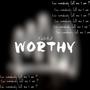 Worthy (feat. Lon Legend)