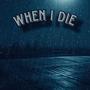 When I Die (Explicit)