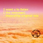 I Want U To Listen (The Message)