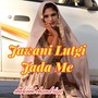 Jawani Lutgi Fada me