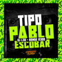 Tipo Pablo Escobar (Explicit)