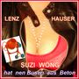 Suzi Wong hat nen Busen aus Beton