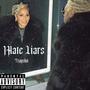 IHate Liars (Explicit)