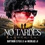 No Tardes (feat. Keyvin Ce, Dj Nicolas Jr & LA FAMA EN CONCIERTO) [En vivo]