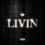 Livin (feat. Cashtoria) [Explicit]