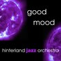 Good Mood - Hinterland Jazz Orchestra