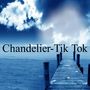 Chandelier-Tik Tok