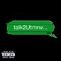 talk2utmrw pt. 2 (Explicit)