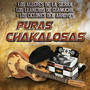 Puras Chakalosas