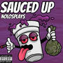 Sauced Up (Explicit)