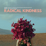 Radical Kindness