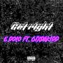 Get right (feat. 6ixdakidd) [Explicit]