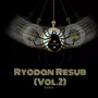 Ryodan Resub (Vol.2)