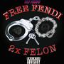 Free Fendi 2x Felon (Explicit)