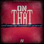 On That (feat. TRIFEGANG CHOMPZ, TRIFEGANGMOUSE, Crazy Jaye & Ghetto Baby) [Explicit]