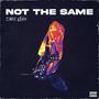 Not The Same (Explicit)