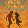LOVE IS IN THE AIR!!! (Explicit)