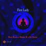 First Lady (feat. Romee B. & DJ Dixon) [Explicit]