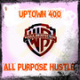 Uptown 400 All Purpose Hustle (Explicit)