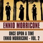 Once Upon a Time Ennio Morricone, Vol. 2