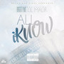 All I Know (feat. Lil Malik) [Explicit]