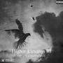 Higher Elevation III (feat. SuperTheNatural) [Celebration] [Explicit]