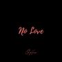 No Love (feat. J. Arrr) [Explicit]