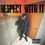 Respect With It (Explicit)