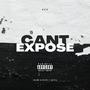 Cant Expose (Explicit)