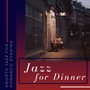 Jazz for Dinner - Smooth Jazz for Romantic Evening