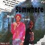 Sumwhere (feat. Ble$$in) [Explicit]