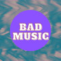 Bad Music