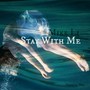 Stay With Me