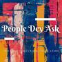 People Dey Ask (feat. Day 3, Jugu Tcr, Kode 5, Jaunty West & Esmo)