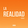 La Realidad (Explicit)