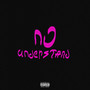 No Understand (Explicit)