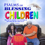 Psalms for Blessing Children